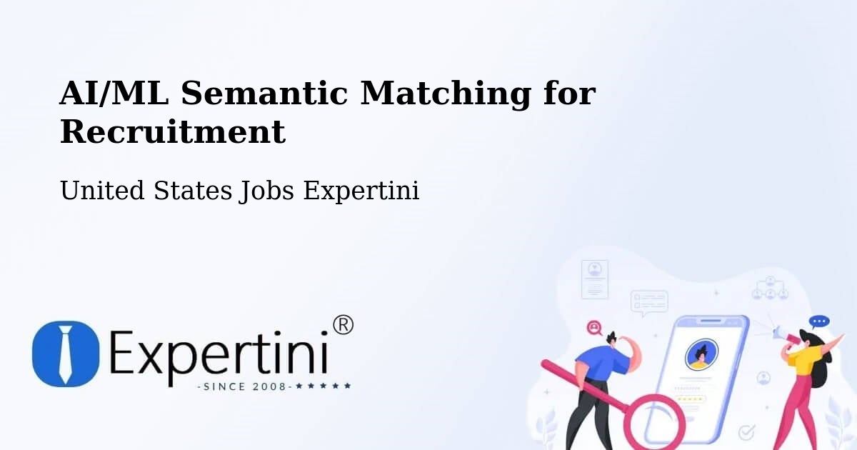 AI/ML Semantic Matching for Recruitment - United States Jobs Expertini